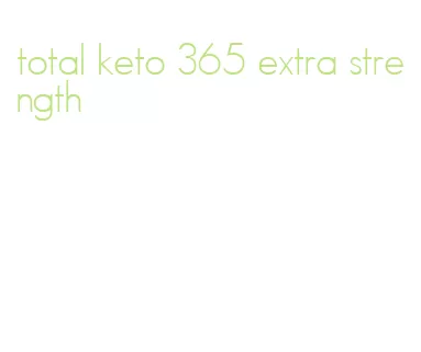 total keto 365 extra strength