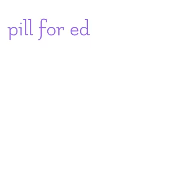 pill for ed