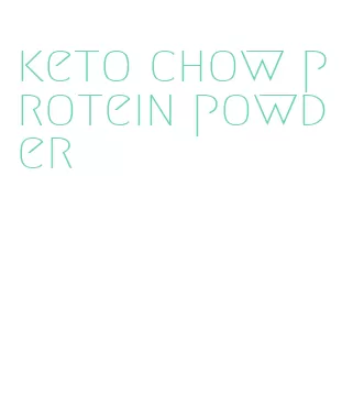 keto chow protein powder