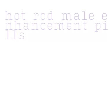 hot rod male enhancement pills