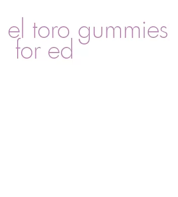 el toro gummies for ed