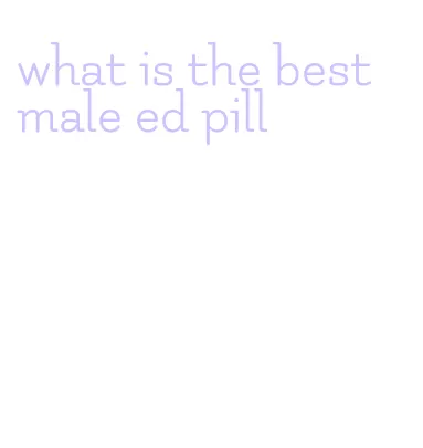 what is the best male ed pill