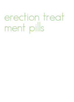 erection treatment pills