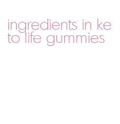 ingredients in keto life gummies