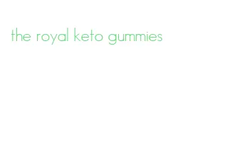 the royal keto gummies