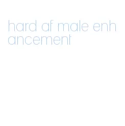 hard af male enhancement