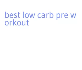 best low carb pre workout