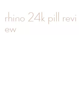 rhino 24k pill review