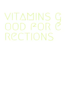 vitamins good for erections