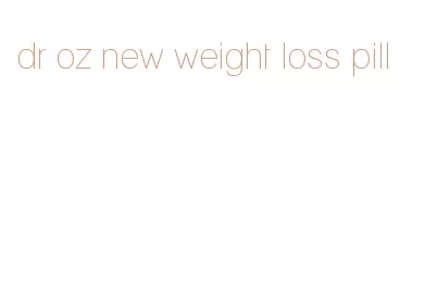 dr oz new weight loss pill