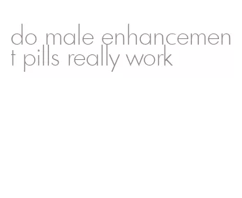 do male enhancement pills really work