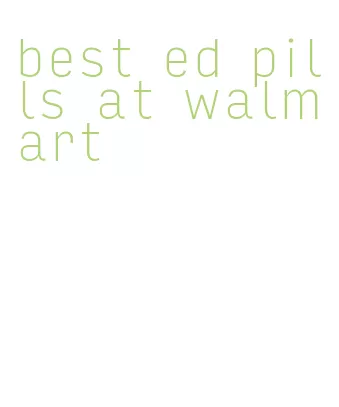 best ed pills at walmart