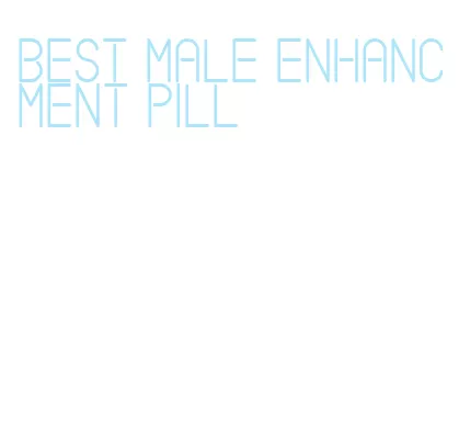 best male enhancment pill