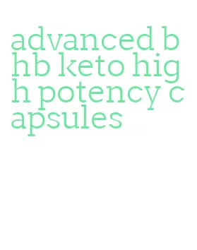 advanced bhb keto high potency capsules