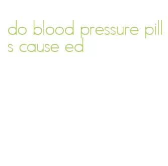 do blood pressure pills cause ed