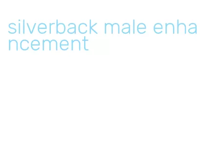 silverback male enhancement