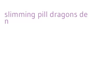 slimming pill dragons den