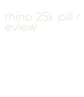 rhino 25k pill review