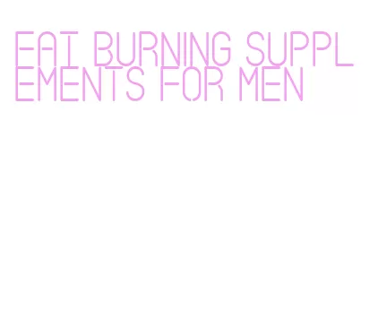 fat burning supplements for men