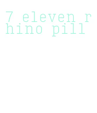 7 eleven rhino pill