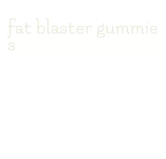 fat blaster gummies