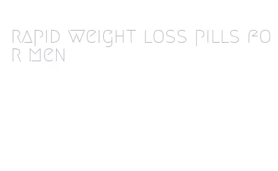 rapid weight loss pills for men