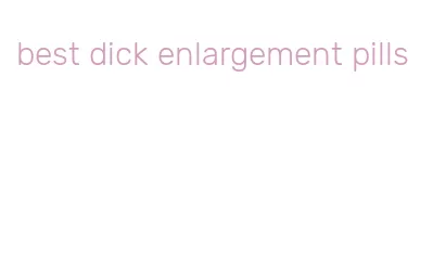 best dick enlargement pills