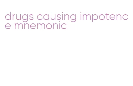 drugs causing impotence mnemonic