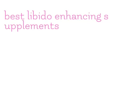 best libido enhancing supplements