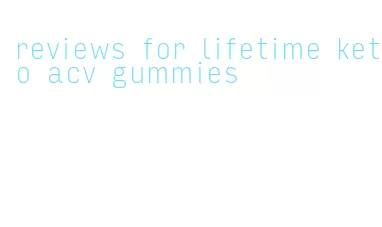 reviews for lifetime keto acv gummies