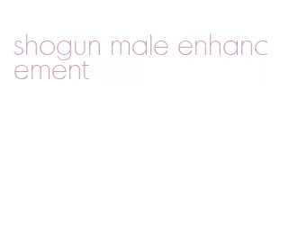 shogun male enhancement