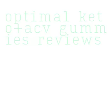 optimal keto+acv gummies reviews