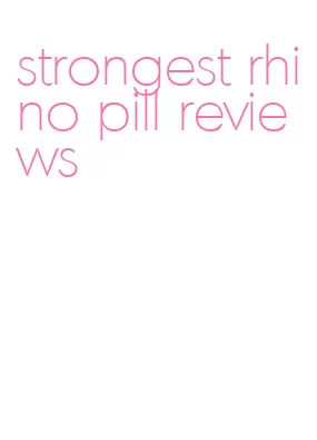 strongest rhino pill reviews