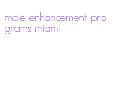 male enhancement programs miami