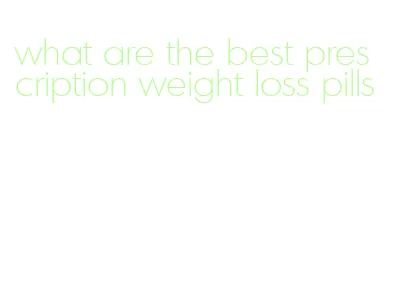 what are the best prescription weight loss pills