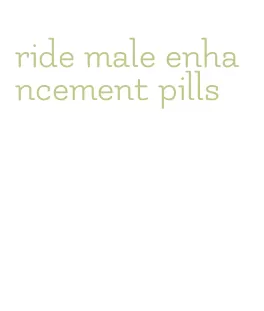 ride male enhancement pills