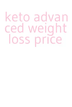 keto advanced weight loss price