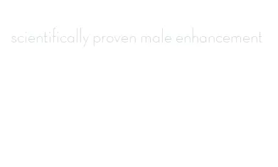 scientifically proven male enhancement