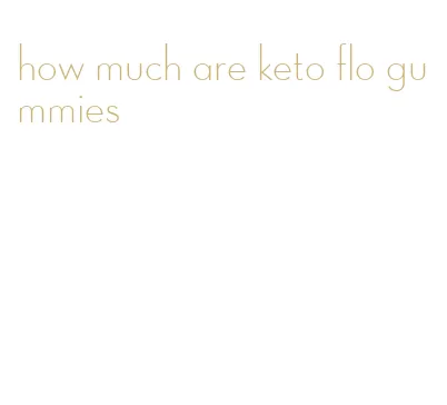 how much are keto flo gummies