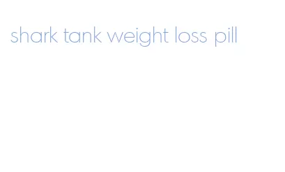 shark tank weight loss pill