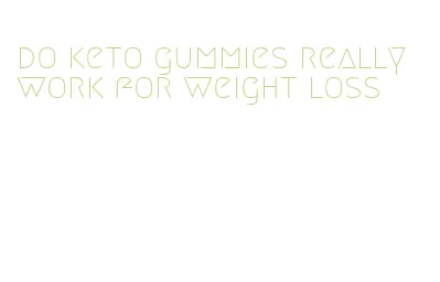 do keto gummies really work for weight loss