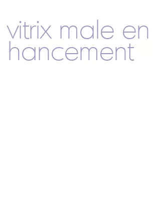 vitrix male enhancement