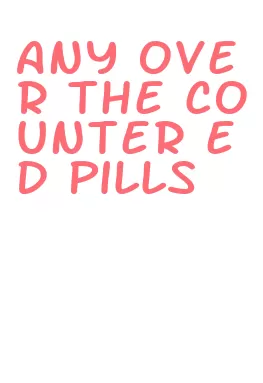 any over the counter ed pills