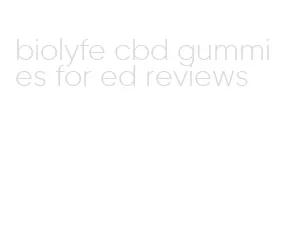 biolyfe cbd gummies for ed reviews