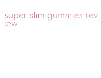 super slim gummies review