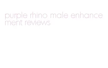 purple rhino male enhancement reviews