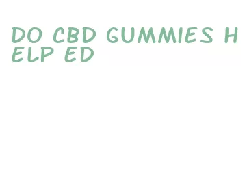 do cbd gummies help ed