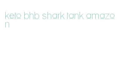 keto bhb shark tank amazon