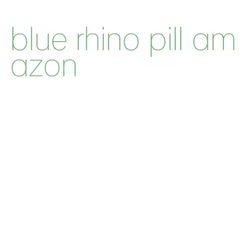 blue rhino pill amazon