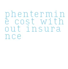 phentermine cost without insurance